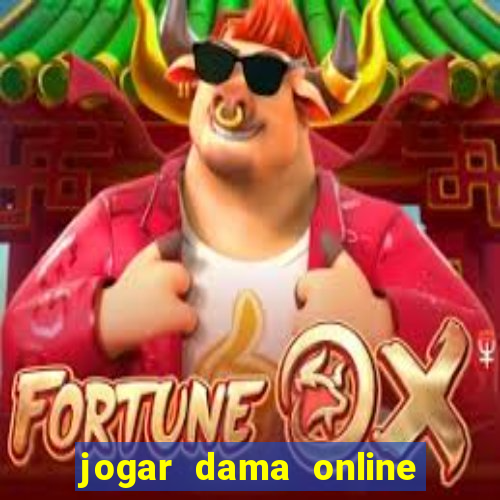 jogar dama online valendo dinheiro